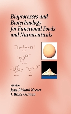 Bioprocesses and Biotechnology for Functional Foods and Nutraceuticals - 
