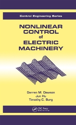 Nonlinear Control of Electric Machinery -  Dawson