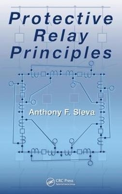 Protective Relay Principles - Anthony M. Sleva