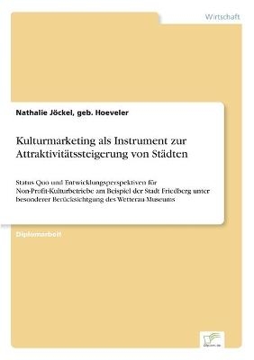 Kulturmarketing als Instrument zur AttraktivitÃ¤tssteigerung von StÃ¤dten