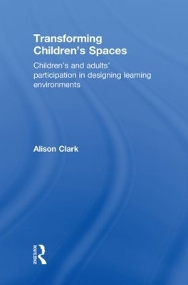 Transforming Children's Spaces - Alison Clark