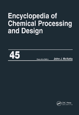 Encyclopedia of Chemical Processing and Design - 
