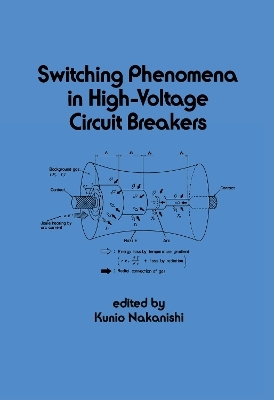 Switching Phenomena in High-Voltage Circuit Breakers -  Nakanishi