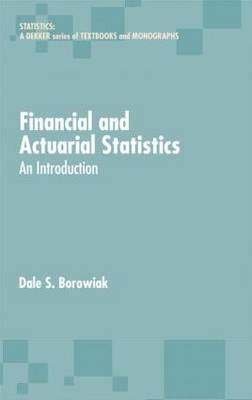 Financial and Actuarial Statistics - Dale S. Borowiak, Arnold F. Shapiro