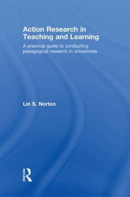 Action Research in Teaching and Learning - Lin Norton