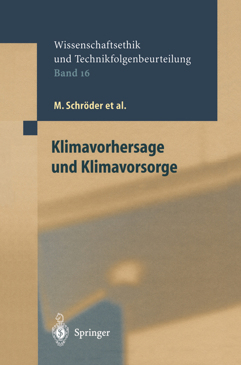 Klimavorhersage und Klimavorsorge - M. Schr&ouml;der, A. Grunwald, M. Clausen, A. Hense, S. Lingner, G. Klepper, K. Ott, D. Schmitt, D. Sprinz