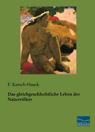 Das gleichgeschlechtliche Leben der Naturvölker