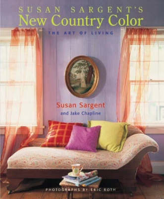 Susan Sargent's New Country Color - Susan Sargent