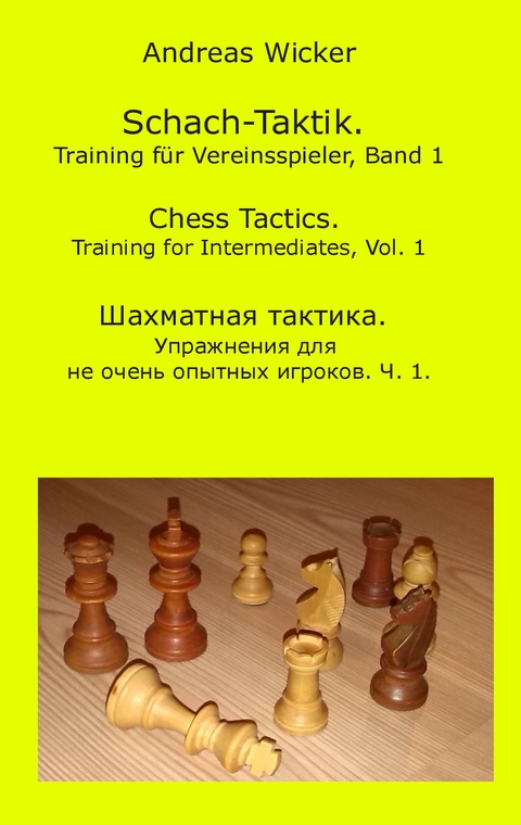 Schach-Taktik. Training f&uuml;r Vereinsspieler, Bd. 1 - Andreas Wicker