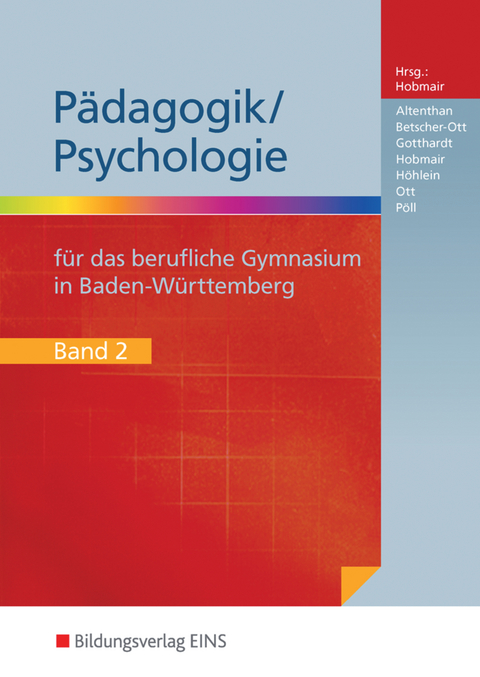 P&auml;dagogik/Psychologie f&uuml;r das Berufliche Gymnasium in Baden-W&uuml;rttemberg - Sophia Altenthan, Sylvia Betscher-Ott, Wilfried Gotthardt, Hermann Hobmair, Reiner H&ouml;hlein, Wilhelm Ott, Rosmaria P&ouml;ll