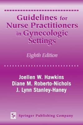 Guidelines for Nurse Practitioners in Gynecologic Settings - Joellen W. Hawkins