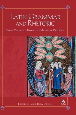 Latin Grammar and Rhetoric - Carol Dana Lanham