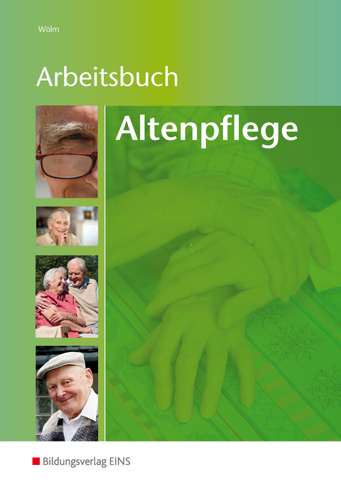 Arbeitsbuch Altenpflege - Hans-J&ouml;rg W&ouml;lm