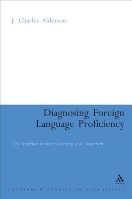 Diagnosing Foreign Language Proficiency - J. Charles Alderson