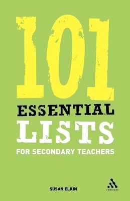 101 Essential Lists for Secondary Teachers - Susan Elkin