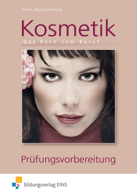 Kosmetik - Das Buch zum Beruf - Romy Amori, Ilka Rachuj-Henning