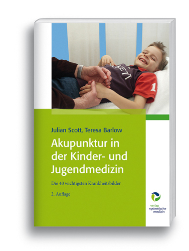 Akupunktur in der Kinder- und Jugendmedizin - Julian Scott, Teresa Barlow