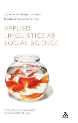 Applied Linguistics as Social Science - Alison Sealey, Bob Carter