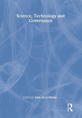 Science, Technology and Global Governance - John R. De La Mothe