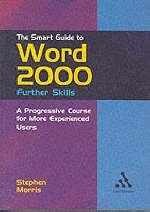 The Smart Guide to Word 2000 Further Skills -  Morris
