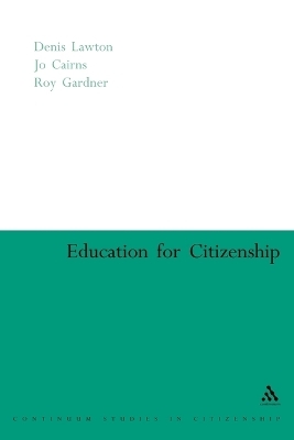 Education for Citizenship - Professor Denis Lawton, Dr Jo Cairns, Dr Roy Gardner