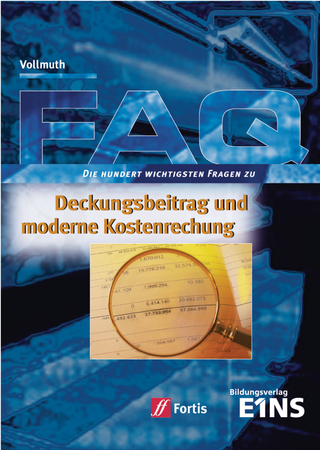 FAQ Betriebswirtschaft / FAQ Deckungsbeitrag und moderne Kostenrechnung