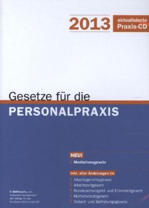 Gesetze f&uuml;r die Personalpraxis 2013 - 