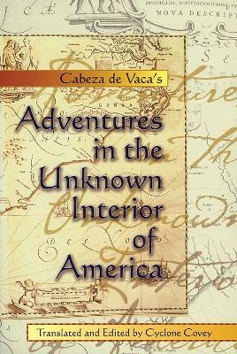 Adventures in the Unknown Interior of America - Vaca de  Cabeza, N. Alvar