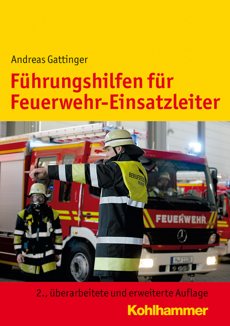 F&uuml;hrungshilfen f&uuml;r Feuerwehr-Einsatzleiter - Andreas Gattinger