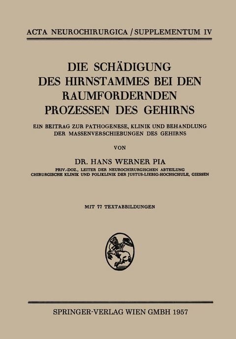 Die Sch&auml;digung des Hirnstammes bei den Raumfordernden Prozessen des Gehirns - Hans W. Pia