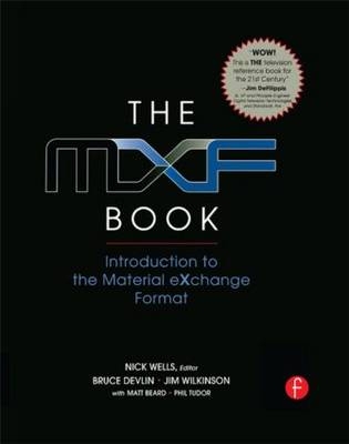 The MXF Book - Nick Wells, Oliver Morgan, Jim Wilkinson, Bruce Devlin