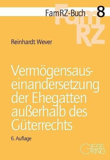 Verm&ouml;gensauseinandersetzung der Ehegatten au&szlig;erhalb des G&uuml;terrechts - Reinhardt Wever