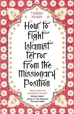 How to Fight Islamist Terror from the Missionary Position - Tabish Khair