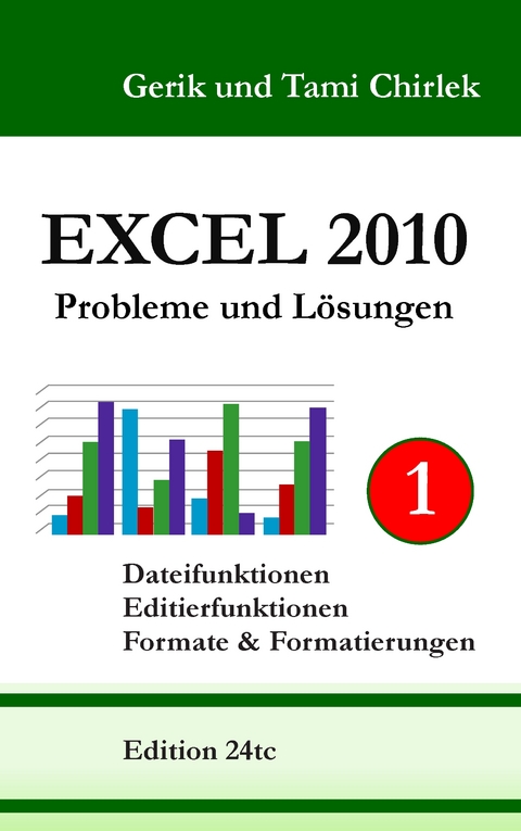 Excel 2010 Probleme und Lösungen Band 1 - Gerik Chirlek, Tami Chirlek