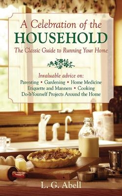 A Celebration of the Household - L G. Abell