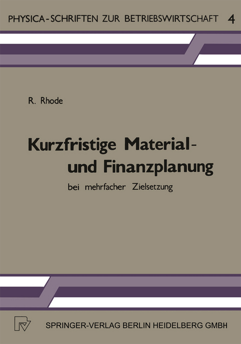 Kurzfristige Material- und Finanzplanung bei mehrfacher Zielsetzung - R. Rhode
