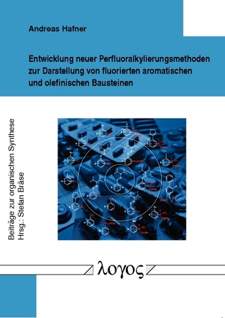 Entwicklung neuer Perfluoralkylierungsmethoden zur Darstellung von fluorierten aromatischen und olefinischen Bausteinen