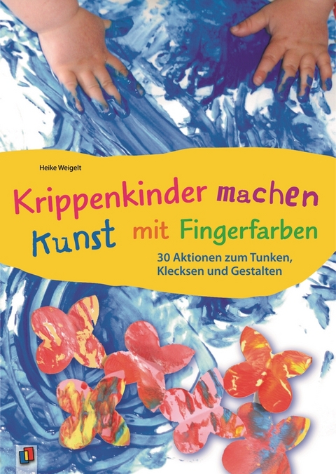 Krippenkinder machen Kunst mit Fingerfarben - Heike Weigelt