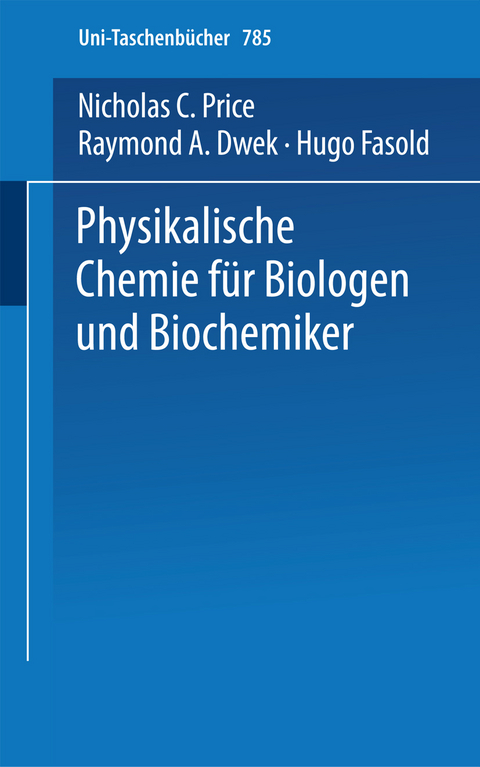 Physikalische Chemie f&uuml;r Biologen und Biochemiker - N.C. Price, A.D. Raymond