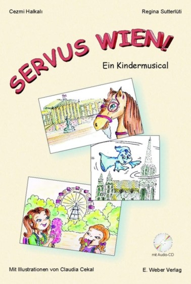 Servus Wien! Ein Kindermusical (mit Audio-CD) - Cezmi Halkali, Regina Sutterl&uuml;ti