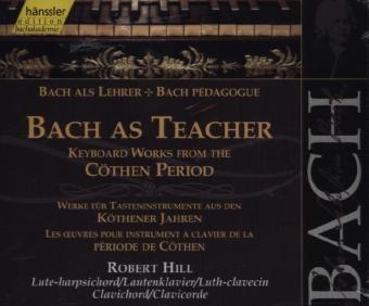 Bach als Lehrer (Werke f&uuml;r Tasteninstrumente), 1 Audio-CD. Bach as Teacher (Keyboard Works.) - Johann Sebastian Bach