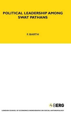 Political Leadership Among Swat Pathans - Fredrik Barth