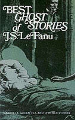 The Best Ghost Stories - Sheridan Le Fanu, William Johnston