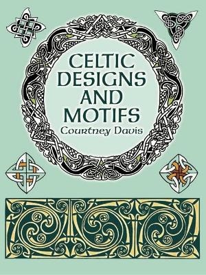 Celtic Designs and Motifs - Courtney Davis