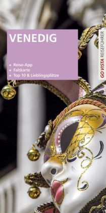 GO VISTA Plus: Reisef&uuml;hrer Venedig - Dagmar von Naredi-Rainer, Stefanie Bisping