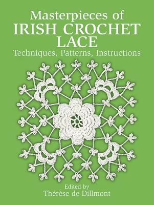 Masterpieces of Irish Crochet Lace - Therese de Dillmont