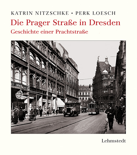 Die Prager Stra&szlig;e in Dresden - Katrin Nitzschke, Perk Loesch