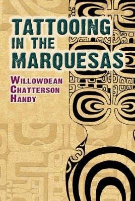 Tattooing in the Marquesas - Willowdean Chatterson Handy
