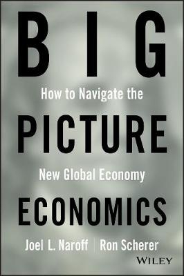 Big Picture Economics - Joel Naroff, Ron Scherer