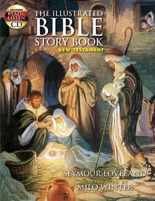 The Illustrated Bible Story Book - New Testament